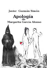 Cover of: Apología de Margarita Garcia Alonso by Javier Guzmán Simón