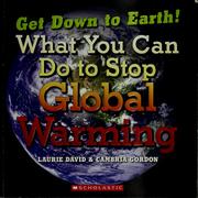 Cover of: Get down to earth!: what you can do to stop global warming