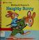 Cover of: Richard Scarry's Naughty bunny