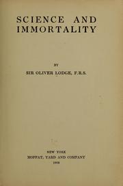 Cover of: Science and immortality by Oliver Lodge