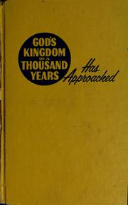 God's Kingdom of a thousand years has approached by Watch Tower Bible and Tract Society of Pennsylvania