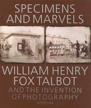 Cover of: Specimens and Marvels: William Henry Fox Talbot and the Invention of Photography