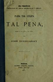 Cover of: Para tal culpa tal pena: drama en dos actos y en verso