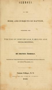 Cover of: Sermons on the mode and subjects of baptism: intended for the use of individuals, families, and social meetings