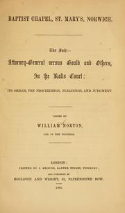 Cover of: Baptist Chapel, St. Mary's, Norwich: the suit, Attorney General versus Gould and others, in the Rolls Court ...