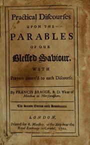 Cover of: Practical discourses upon the parables of Our Blessed Saviour | Francis Bragge