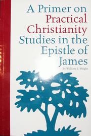 Cover of: A Primer on Practical Christianity: Studies in the Epistle of James