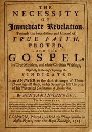 Cover of: The necessity of immediate revelation, towards the foundation and ground of true faith proved by Benjamin Lindlet