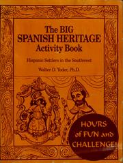 The big Spanish heritage activity book by Walter D. Yoder