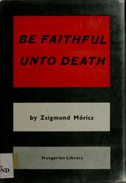 Cover of: Be faithful unto death