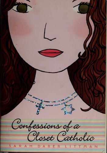 Confessions of a closet Catholic by Sarah Littman
