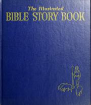 Cover of: The illustrated Bible story book: based on the illustrated Bible story books (Old and New Testaments)