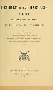 Cover of: Histoire de la pharmacie à Lille de 1301 à l'an XI (1803) by Edmond Leclair