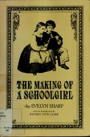 Cover of: The making of a schoolgirl by Evelyn Sharp