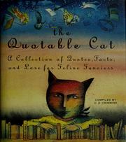 Cover of: The Quotable cat: a collection of quotes, facts, and lore for feline fanciers