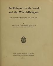Cover of: The religions of the world and the world-religion: an outline for personal and class use