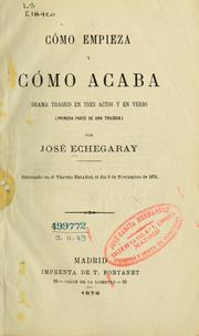 Cover of: Cómo empieza y cómo acaba by José Echegaray