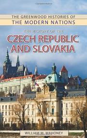 The history of the Czech Republic and Slovakia by William M. Mahoney