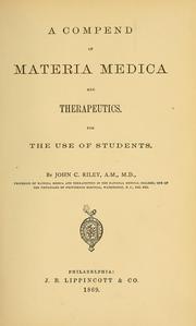 Cover of: A compend of materia medica and therapeutics | John C. Riley