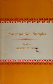 Cover of: Primer for new Disciples by Samuel F. Pugh