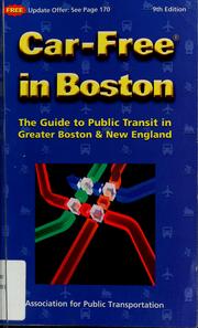 Cover of: Car-free in Boston: the guide to public transit in greater Boston & New England