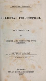 Cover of: The Christian philosopher: or, The connection of science and philosophy with religion