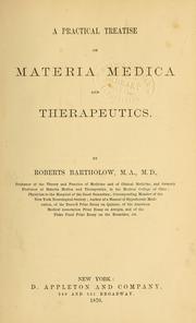 Cover of: A practical treatise on materia medica and therapeutics. by Roberts Bartholow, Roberts Bartholow