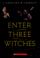 Cover of: Enter three witches