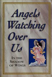 Cover of: Angels watching over us: in the shadow of wings