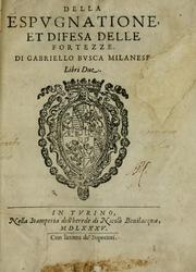 Cover of: Della espvgnatione et difesa delle fortezze di Gabriello  Bvsca milanese libri due