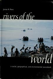 Cover of: Rivers of the world: a social, geographical, and environmental sourcebook