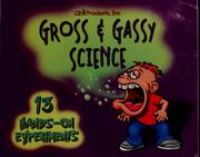 Cover of: Gross & Gassy Science: 13 Hands-On Experiments