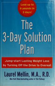 Cover of: The 3-day solution plan: jump-start lasting weight loss by turning off the drive to overeat