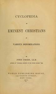 Cover of: Cyclopedia of eminent Christians of various denominations by Frost, John