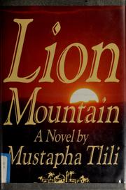 Cover of: Lion mountain by Mustapha Tlili