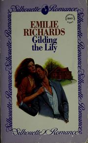 Cover of: Gilding the lily by Emilie Richards
