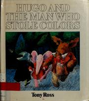 Cover of: Hugo and the man who stole colors by Tony Ross