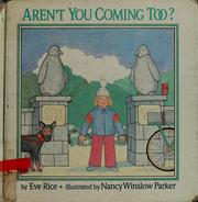 Cover of: Aren't you coming too? by Eve Rice