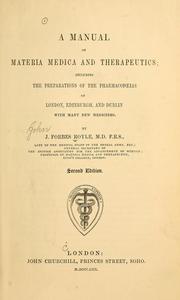 Cover of: A manual of materia medica and therapeutics: including the preparations of the pharmacopoeias of London, Edinburgh, and Dublin, with many new medicines
