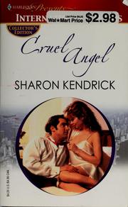 Cover of: Cruel Angel: He's back!  Stefano di Camilla had told Cressida to choose between their marriage and her job. But as it had appeared he no longer loved her, it had been no choice at all. Hurt by Stefano's cold ultimatum, Cressida had decided to channel all her energy into her career.  Now, two years on, Cressida's cruel Italian angel was back. How could Stefano expect her to greet him with open arms? If she did, she might never let him go....
