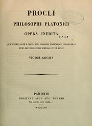 Cover of: Opera inedita, quæ primus olim e codd. mss. parisinis italicisque vulgaverat nunc secundis curis emendavit et auxit Victor Cousin.