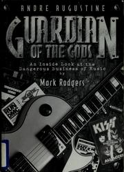 Cover of: Guardian of the gods: an inside look at the dangerous business of music