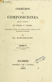 Cover of: Colección de composiciones sérias y festivas en prosa y verso: escogidas entre las publicades é inéditas del escritor conocido por El Estudiante