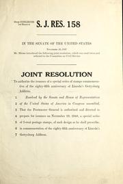 Cover of: Joint resolution to authorize the issuance of a special series of stamps commemorative of the eighty-fifth anniversary of Lincoln's Gettysburg address by Francis John Myers