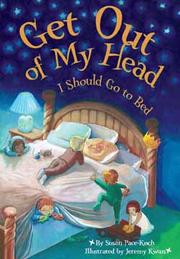 Get Out Of My Head, I Should Go To Bed by Susan Pace-Koch