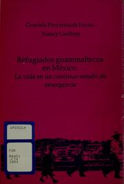 Cover of: Refugiados guatemaltecos en México: la vida en un continuo estado de emergencia
