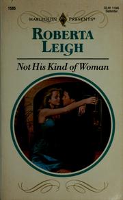 Cover of: Not his kind of woman | Roberta Leigh
