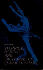 Cover of: Technical manual and dictionary of classical ballet.