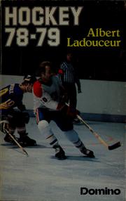 Cover of: Hockey 78-79 by Albert Ladouceur