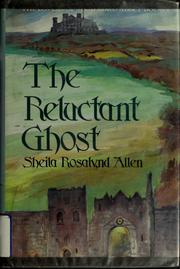 Cover of: The reluctant ghost by Sheila Rosalynd Allen, Sheila Rosalynd Allen